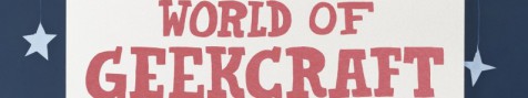 cropped-world-of-geekcraft1.jpg